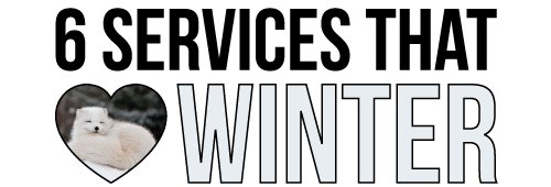 6 Services that LOVE Winter