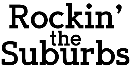 Rockin/ the Suburbs