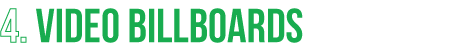 4. Video Billboards